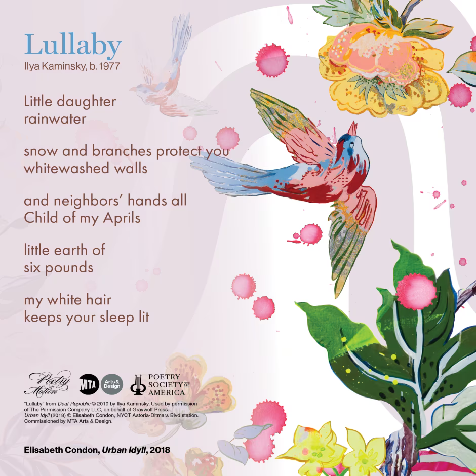 A poster with art by Elisabeth Condon depicts a blue, pink, red, and green bird with a yellow flower and a green plant in the foreground. In the background is another, smaller bird; the artwork includes nine pink paint blots. The poem, Lullaby by Ilya Kaminsky, is featured in brown text.