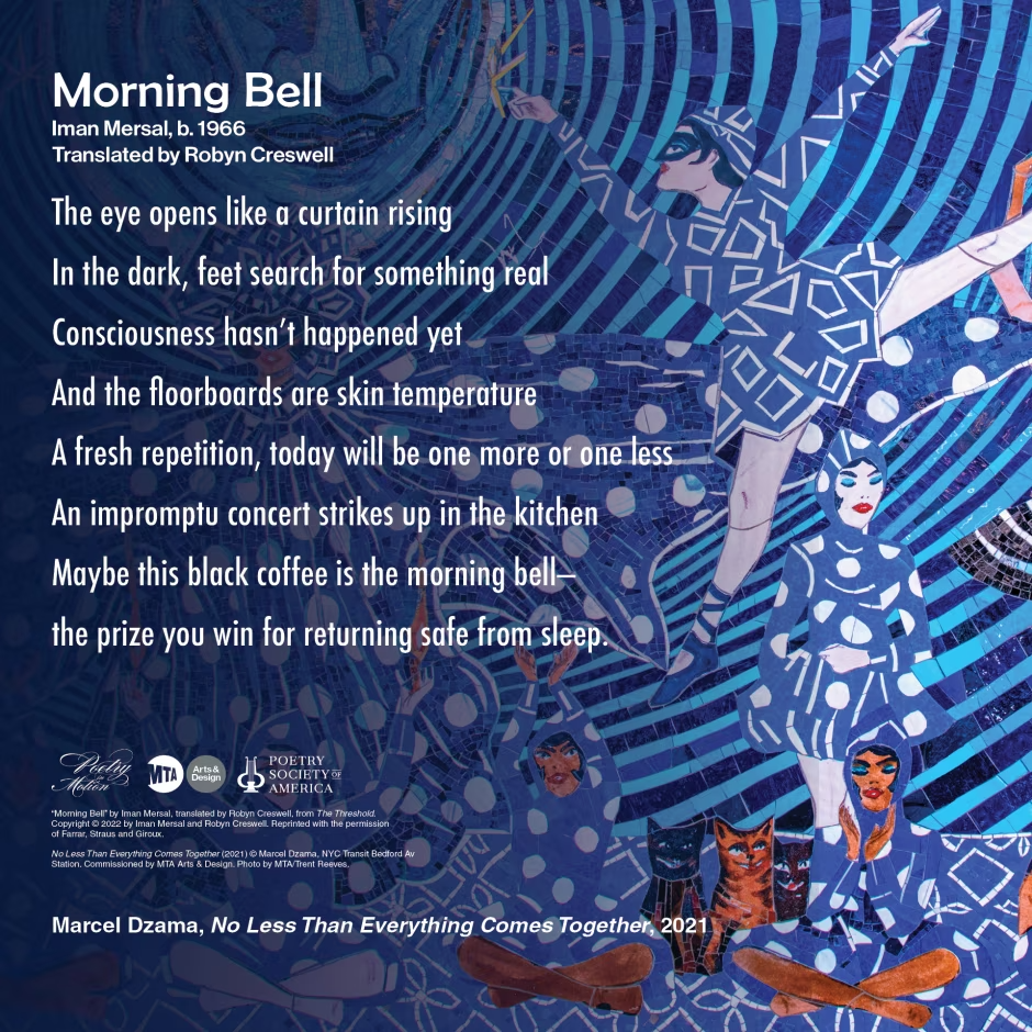 A poster of a mosaic artwork by Marcel Dzama depicts six people in blue dresses with white shapes dancing and sitting cross-legged; two black cats and one orange cat are also pictured sitting. The poem, Morning Bell by Iman Mersal, translated by Robyn Creswell, is featured in white text.