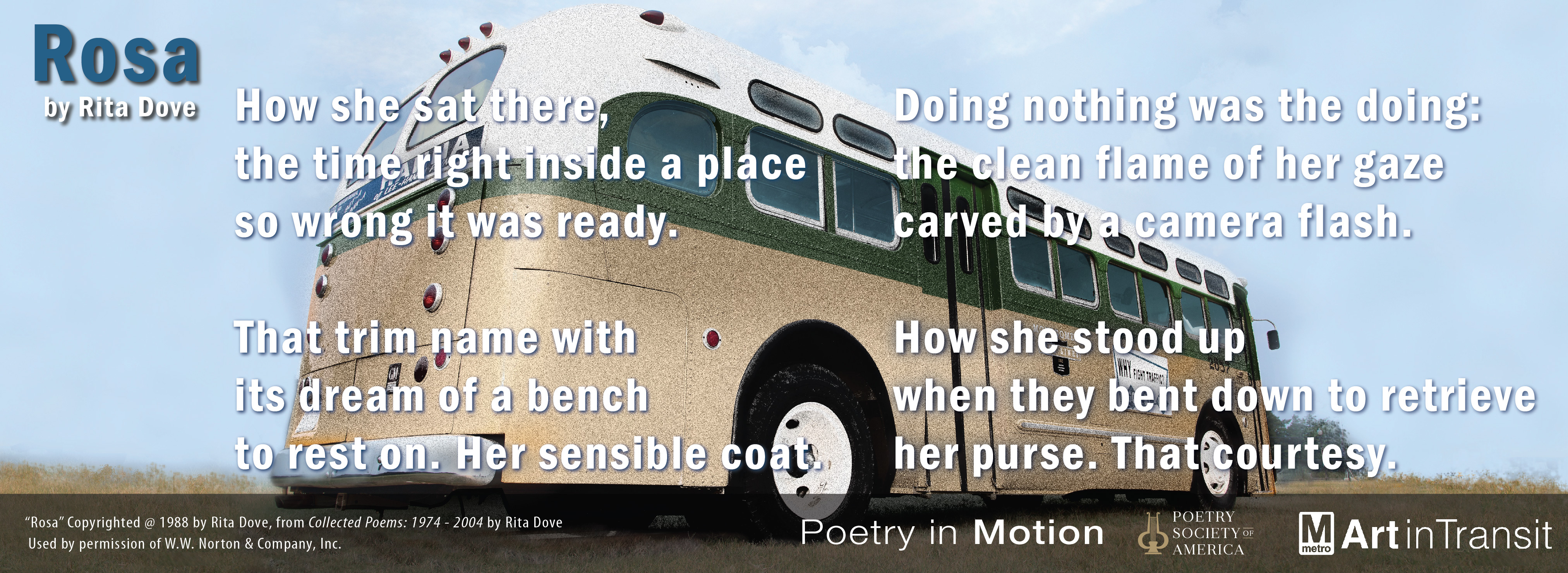 A vertical poster features a gold, green and white bus on a clear-sky day. The poster contains the poem Rosa, by Rita Dove written in white text.