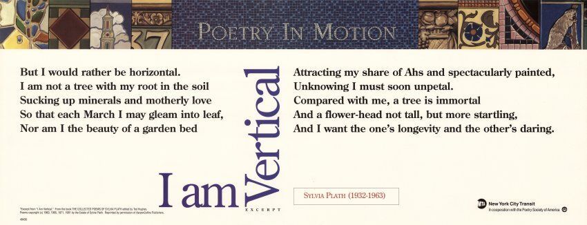 A white horizontal poster with a mosaic at the top features a poem titled I am Vertical, by Sylvia Plath.