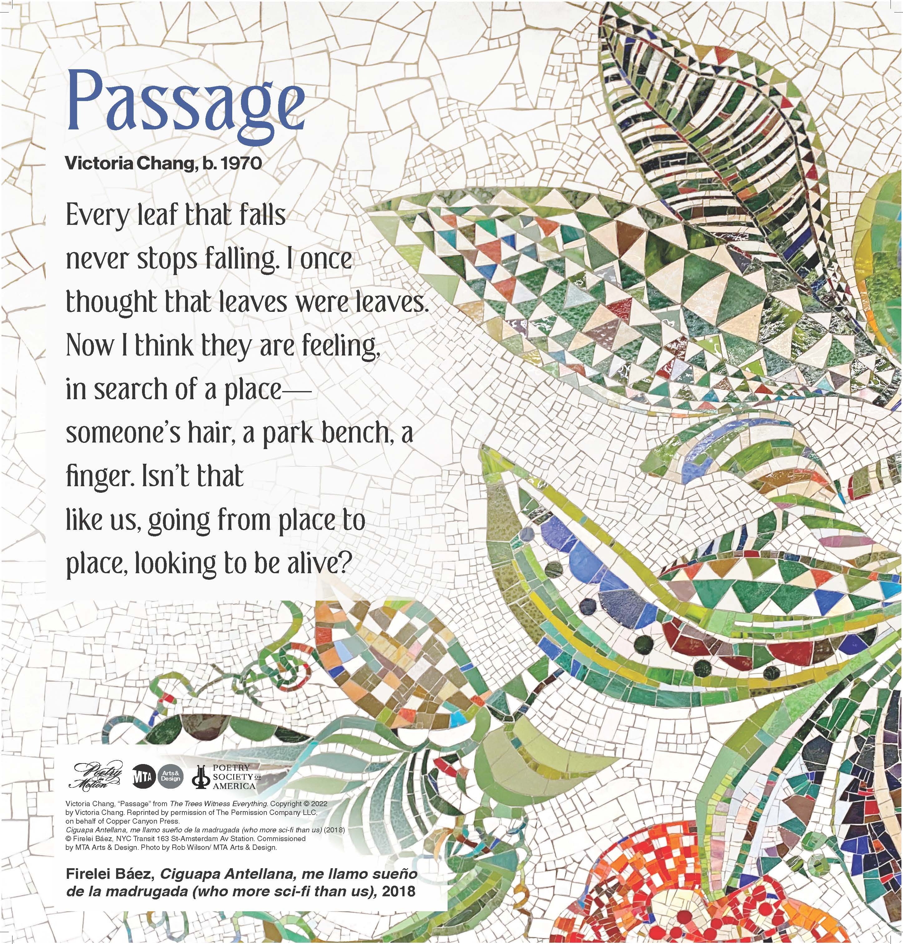 A poster of a glass mosaic artwork by Firelei Báez depicts a lush nature scene of leaves and vines. The poem, Passage by Victoria Chang, is featured in black text.