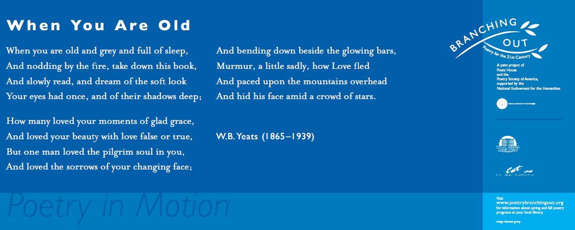 A two-toned blue poster features the poem, When You Are Old by W. B. Yeats, written in white text.