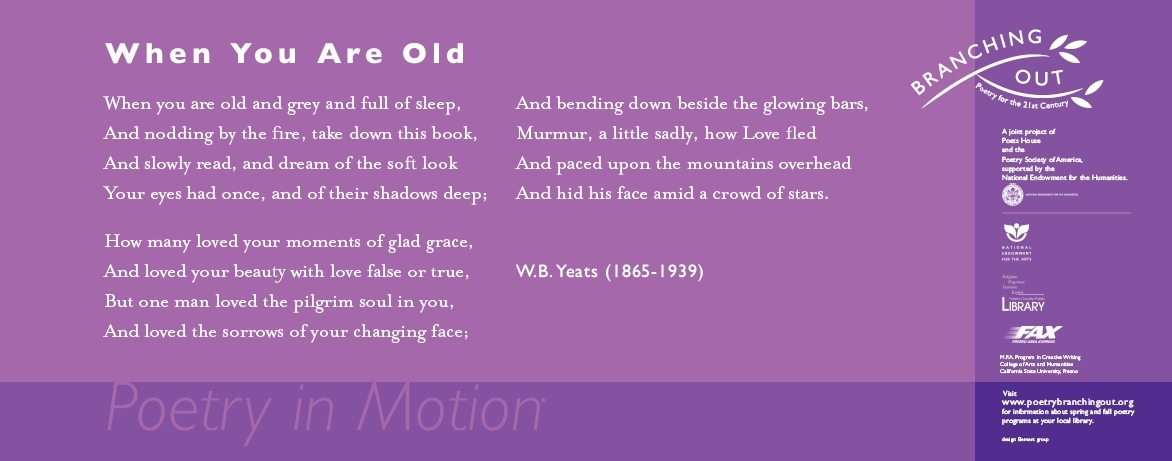 A two-toned purple poster features the poem, When You Are Old by W.B. Yeats, written in white text.